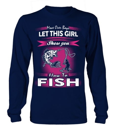 Fishing - Let this girl show you how to fish tee Women's Long Sleeve