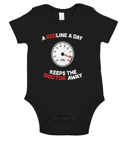 A Redline A Day Doctor Away - Funny Car Meme Shirt Short Sleeve Baby One-Piece