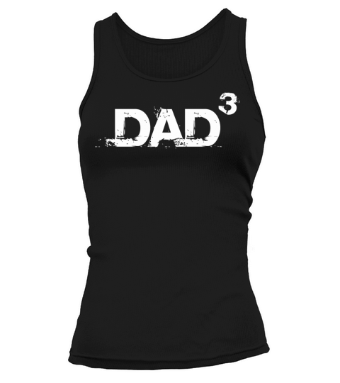 Dad Of Three Happy Fathers Day Women's Tank Top