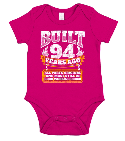 94th birthday gift idea Built 94 years ago Shirt SHIRT T-SHIRT HOODIE Short Sleeve Baby One-Piece
