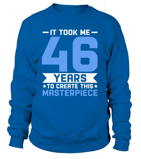 46th Birthday Gift 46 years Old Men Women Birthday Women's Sweatshirt