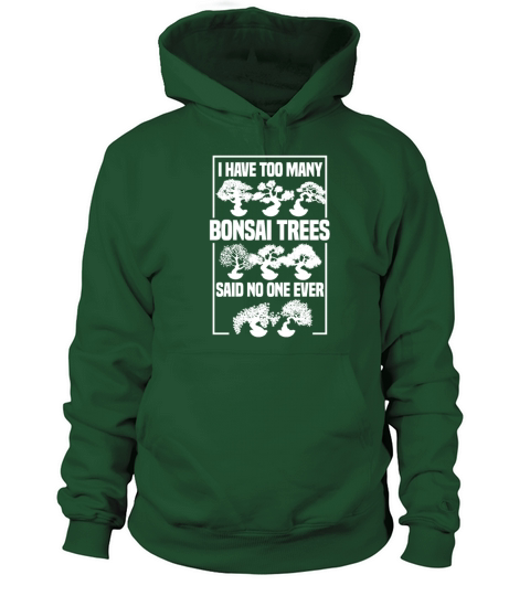 I Have Too Many Bonsai Trees Said No One Ever Women's Hoodie