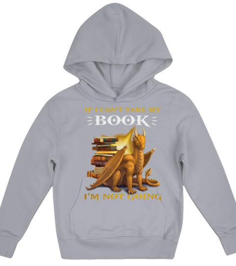 Dragon If I Cant Take My Book Im Not Going shirt Kids Hoodie
