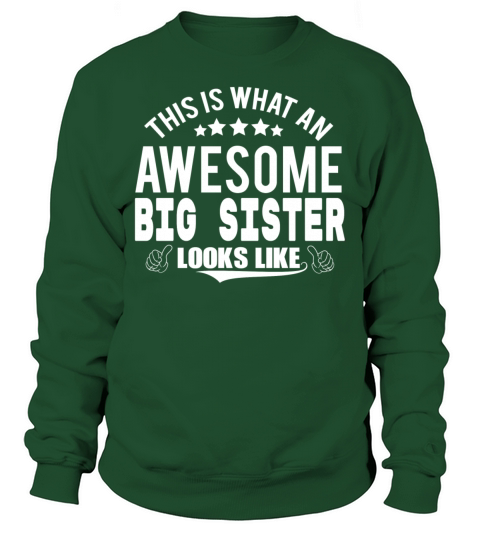 THIS IS WHAT AN AWESOME BIG SISTER LOOKS LIKE Women's Sweatshirt
