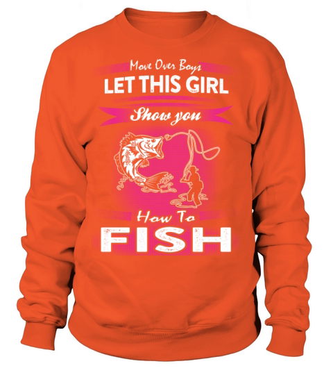Fishing - Let this girl show you how to fish tee Women's Sweatshirt