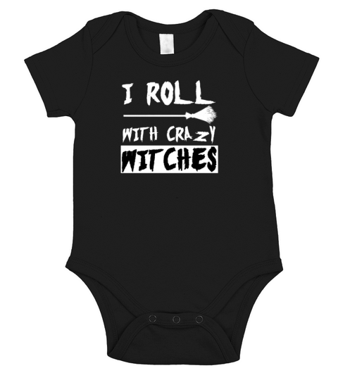 I Roll With Crazy Witches - Witch Broom Halloween Short Sleeve Baby One-Piece
