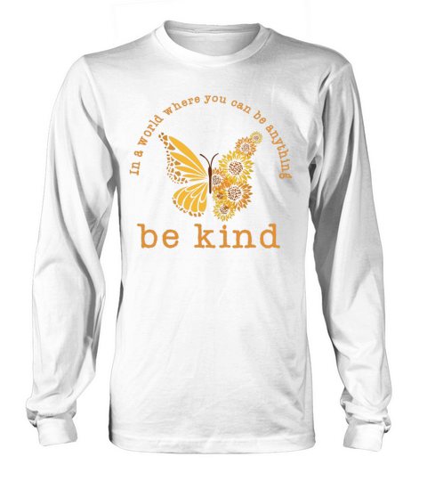 In A World Where You Can Be Anything Be Kind Women's Long Sleeve