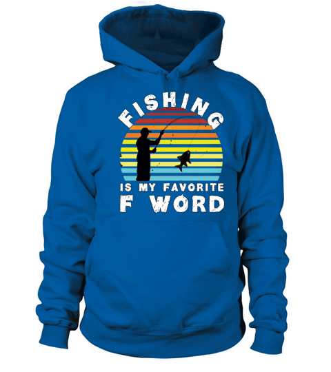 Fishing is my favorite F word Women's Hoodie