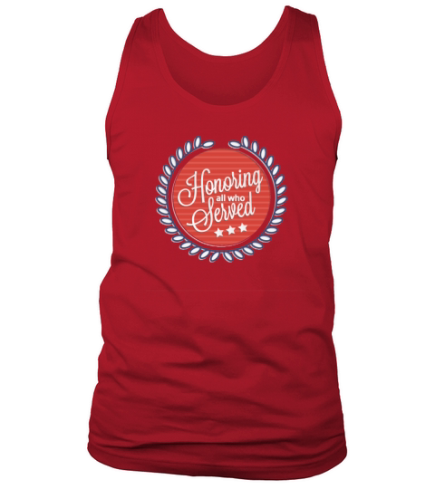 Patriotic Veterans Day Shirt Honor All Who Served Men's Tank Top