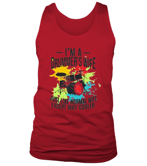 I’m A Drummer’s Wife Just Like Normal Wife Just Like Normal Wife Except Way Cooler - Ladies Flowy Tank Tank Top Unisex