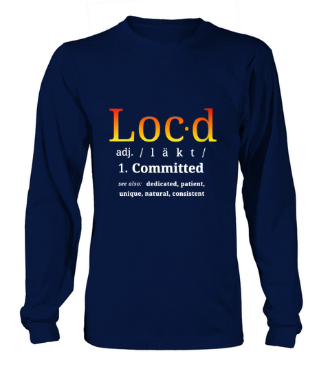 Locd definition loc lifestyle Long sleeved Unisex