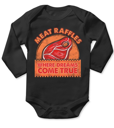 Meat Raffle Where Dreams Come True Vintage Minnesota Long Sleeve Baby One-Piece
