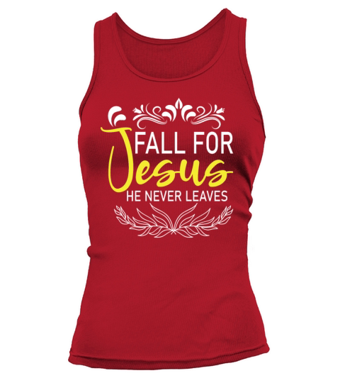Fall For Jesus He Never Leaves Women's Tank Top