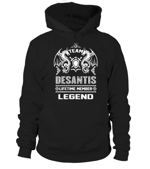 DESANTIS team lifetime member legend Hoodie Unisex