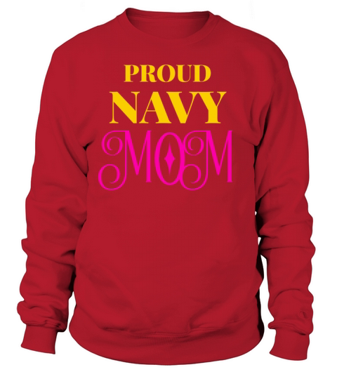 Proud Navy Mom Shirt US Military Family Gift TShirt Women's Sweatshirt