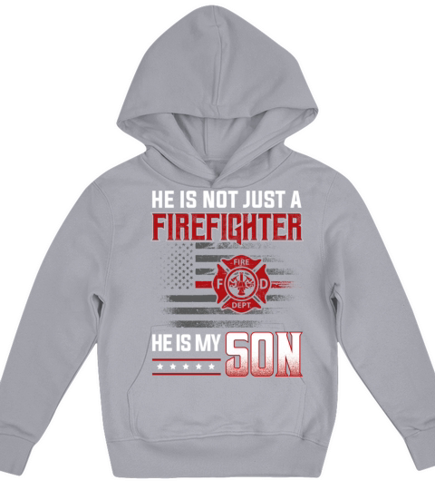 My Son Is A Firefighter Hero Proud Family Fire Mom Kids Hoodie