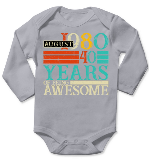 August 1980 40 Years Of Being Awesome Long Sleeve Baby One-Piece