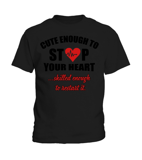 Cute enought to stop your heart - paramedic Kids T-Shirt