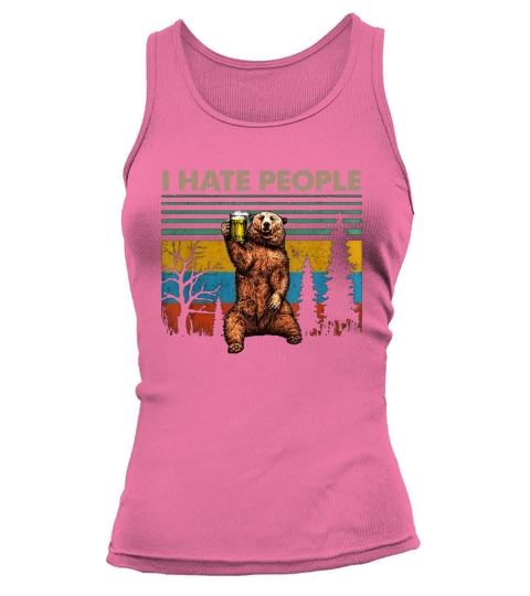 I Hate People – Bear Drinking Beer Vintage shirt Tank top Woman