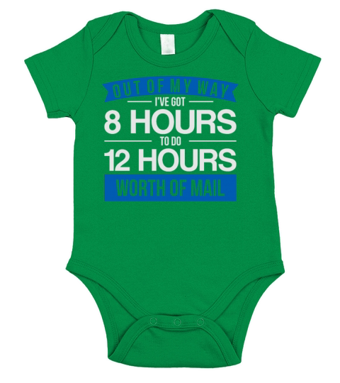 Ive Got 8 Hours To Do 12 Hours Postal Worker Tee Short Sleeve Baby One-Piece