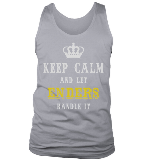 KEEP CALM AND LET ENDERS HANDLE IT Tank Top Unisex