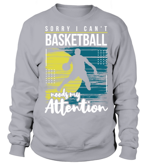 Funny Best Sorry Cant Play Basketball Coaches Pun Men's Sweatshirt
