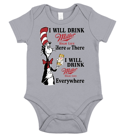 Dr Seuss I will drink Miller High Life here or there shirt Short Sleeve Baby One-Piece