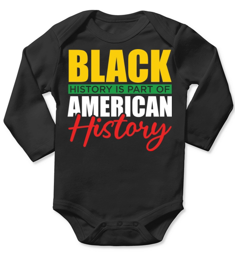 Black History Is Part Of American History Long Sleeve Baby One-Piece