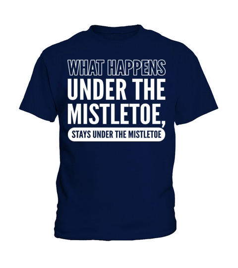 Happens under mistletoe Party Goer Gift Kids T-Shirt