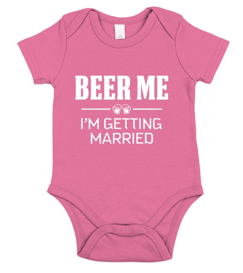 Beer Me I Am Getting Married Short Sleeve Baby One-Piece