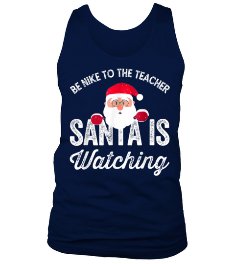 Be Nice To The Teacher Santa Is Watching Christmas Men's Tank Top
