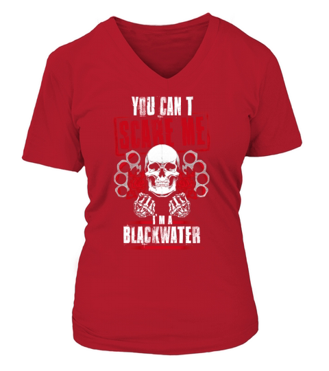 BLACKWATER You Cant Scare Me. Im A BLACKWATER - BLACKWATER T Shirt, BLACKWATER Hoodie, BLACKWATER Family, BLACKWATER Tee, BLACKWATER Name, BLACKWATER bestseller, BLACKWATER shirt V-neck T-Shirt Woman