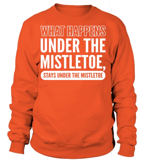 Happens under mistletoe Party Goer Gift Women's Sweatshirt