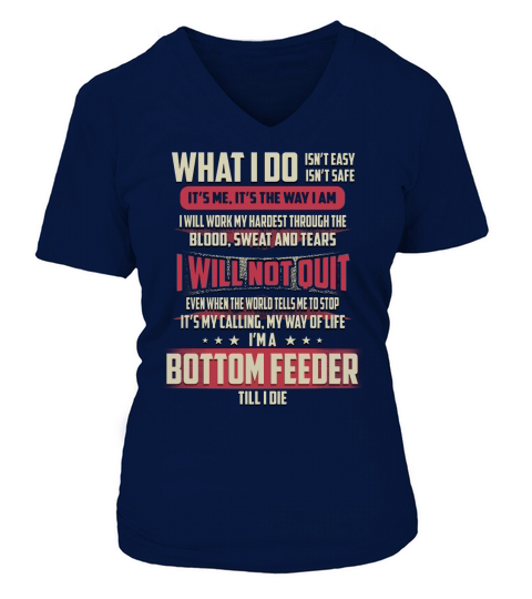 Bottom Feeder What I do Job Shirts V-neck T-Shirt Woman
