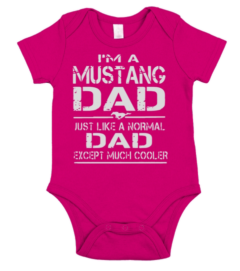 I m a mustang dad just like a normal dad except mu shirt Short Sleeve Baby One-Piece