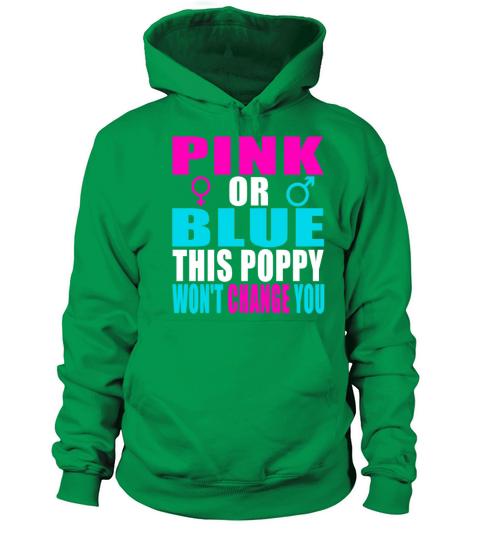 Pink Or Blue This Poppy Wont Change You Fun Gende Women's Hoodie