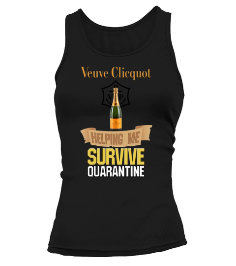 Veuve Clicquot Helping Me Survive Quarantine shirt Tank top Woman