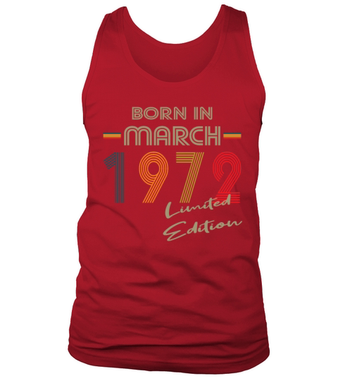 50th birthday born in march 1972 limited edition Tank Top Unisex