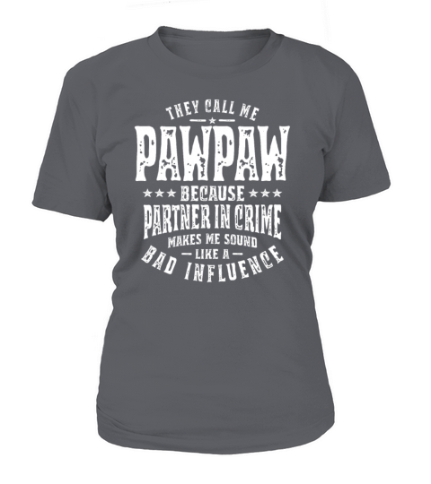 Mens They Call Me Pawpaw Because Partner In Crime T-Shirt Woman