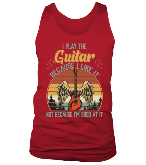 I Play The Guitar Because I Like It Vintage Tank Top Unisex