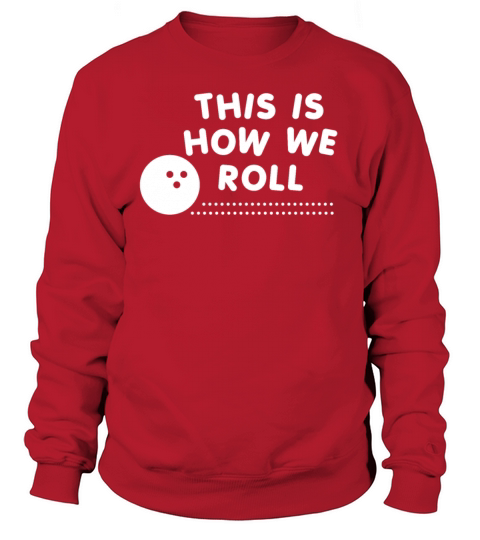 This is How We Roll Women's Sweatshirt