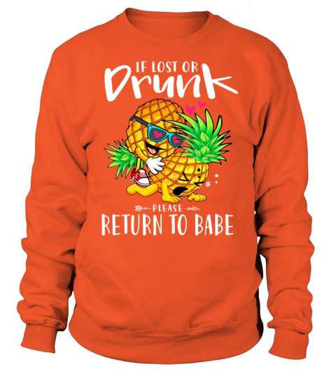 If lost or drunk please return to Babe Pineapple Women's Sweatshirt
