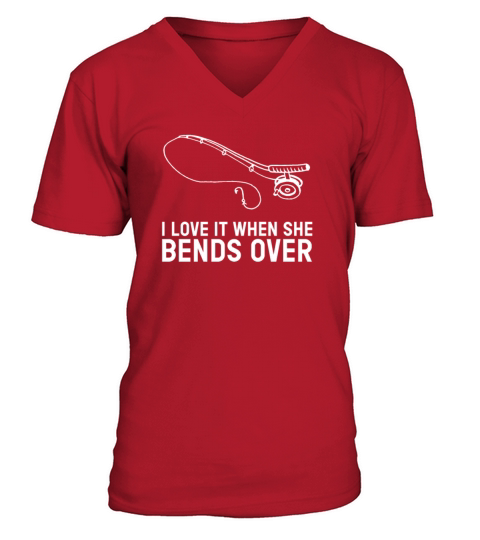 I Love It When She Bends Over fishing fishing pond Men's V-Neck T-shirt