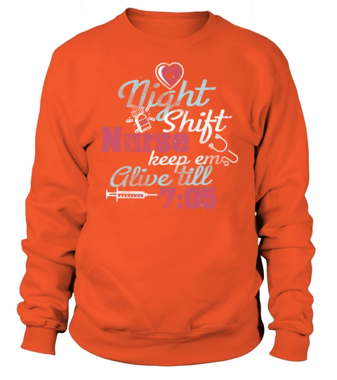 Night Shift Nurse Keep Them Alive Women's Sweatshirt