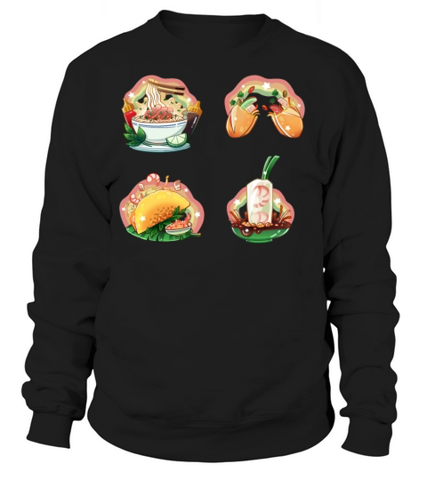 Vietnamese Foods - Pho Banh mi Banh xeo Goi cuon Women's Sweatshirt