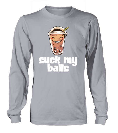 Suck My Balls Bubble Tea Tapioca Pearls Milk Tea Men's Long Sleeve