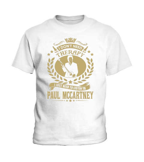 I Dont Need Therapy i Just Need To Listen To Paul Mccartney TShirt Kids T-Shirt