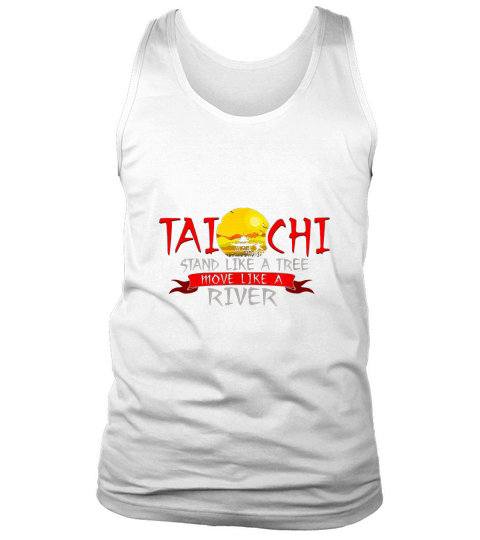 Tai Chi Stand Like A Tree Move Like A River Tank Top Unisex