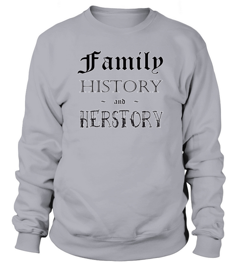 Genealogy Family history and herstory Women's Sweatshirt