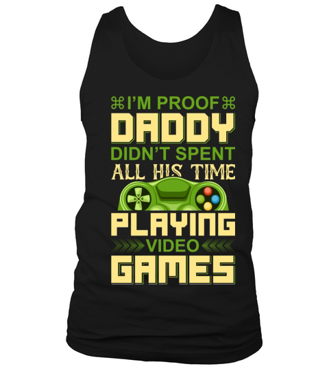 Daddy didnt spend all time playing games Tank Top Unisex